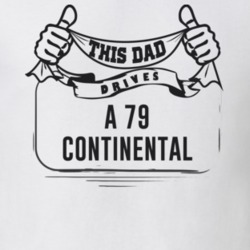 This Dad Drives A 79 Continental Father's Day T Shirt