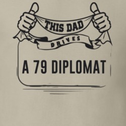 This Dad Drives A 79 Diplomat Father's Day T Shirt