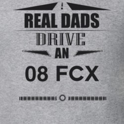 Real Dads Drive An 08 Fcx Father's Day T Shirt