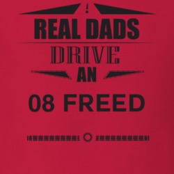 Real Dads Drive An 08 Freed Father's Day T Shirt