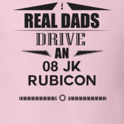 Real Dads Drive An 08 Jk Rubicon Father's Day T Shirt
