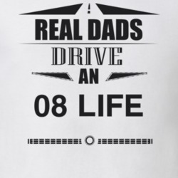Real Dads Drive An 08 Life Father's Day T Shirt