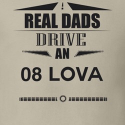 Real Dads Drive An 08 Lova Father's Day T Shirt