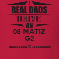 Real Dads Drive An 08 Matiz G2 Father's Day T Shirt
