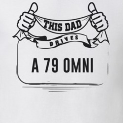 This Dad Drives A 79 Omni Father's Day T Shirt