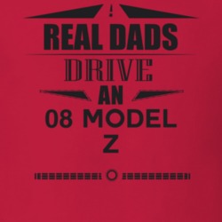 Real Dads Drive An 08 Model Z Father's Day T Shirt