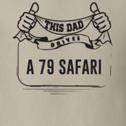 This Dad Drives A 79 Safari Father's Day T Shirt