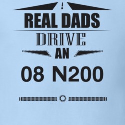 Real Dads Drive An 08 N200 Father's Day T Shirt