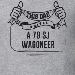 This Dad Drives A 79 Sj Wagoneer Father's Day T Shirt