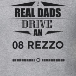 Real Dads Drive An 08 Rezzo Father's Day T Shirt