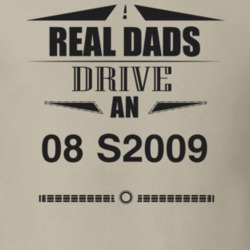 Real Dads Drive An 08 S2009 Father's Day T Shirt