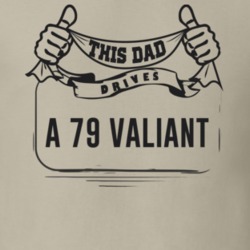 This Dad Drives A 79 Valiant Father's Day T Shirt