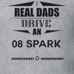 Real Dads Drive An 08 Spark Father's Day T Shirt