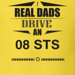 Real Dads Drive An 08 Sts Father's Day T Shirt