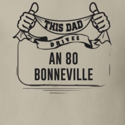 This Dad Drives An 80 Bonneville Father's Day T Shirt