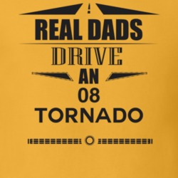 Real Dads Drive An 08 Tornado Father's Day T Shirt