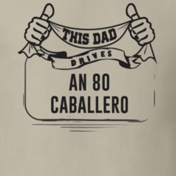 This Dad Drives An 80 Caballero Father's Day T Shirt