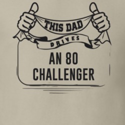 This Dad Drives An 80 Challenger Father's Day T Shirt