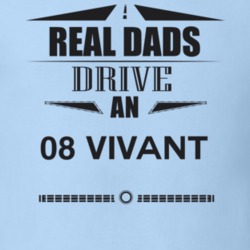 Real Dads Drive An 08 Vivant Father's Day T Shirt