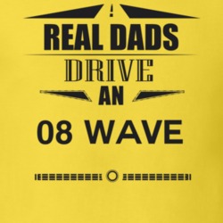 Real Dads Drive An 08 Wave Father's Day T Shirt