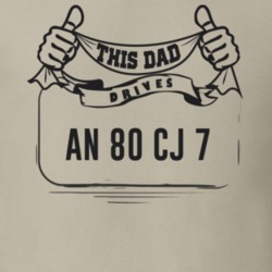 This Dad Drives An 80 Cj 7 Father's Day T Shirt