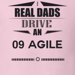 Real Dads Drive An 09 Agile Father's Day T Shirt