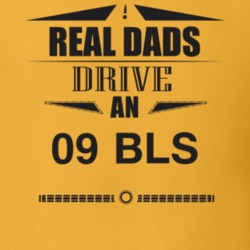Real Dads Drive An 09 Bls Father's Day T Shirt