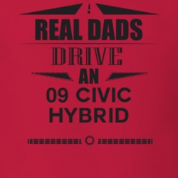 Real Dads Drive An 09 Civic Hybrid Father's Day T Shirt