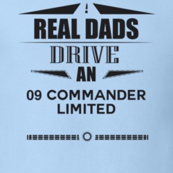 Real Dads Drive An 09 Commander Limited Father's Day T Shirt