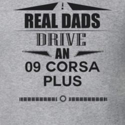 Real Dads Drive An 09 Corsa Plus Father's Day T Shirt