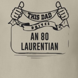 This Dad Drives An 80 Laurentian Father's Day T Shirt