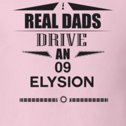 Real Dads Drive An 09 Elysion Father's Day T Shirt