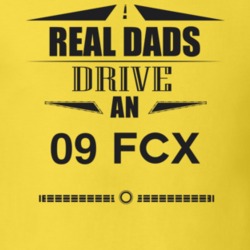 Real Dads Drive An 09 Fcx Father's Day T Shirt