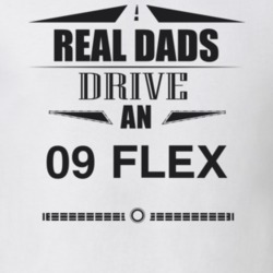 Real Dads Drive An 09 Flex Father's Day T Shirt