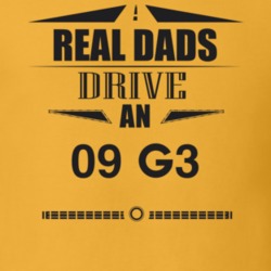 Real Dads Drive An 09 G3 Father's Day T Shirt