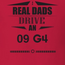 Real Dads Drive An 09 G4 Father's Day T Shirt
