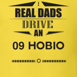 Real Dads Drive An 09 Hobio Father's Day T Shirt