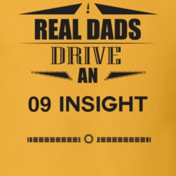 Real Dads Drive An 09 Insight Father's Day T Shirt