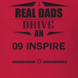 Real Dads Drive An 09 Inspire Father's Day T Shirt
