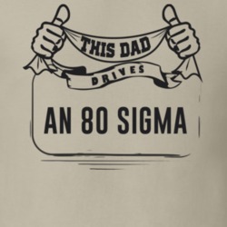 This Dad Drives An 80 Sigma Father's Day T Shirt