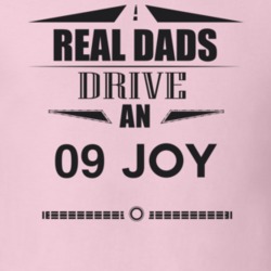 Real Dads Drive An 09 Joy Father's Day T Shirt