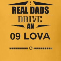 Real Dads Drive An 09 Lova Father's Day T Shirt