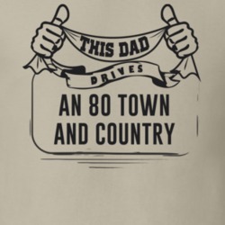 This Dad Drives An 80 Town And Country Father's Day T Shirt