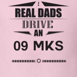 Real Dads Drive An 09 Mks Father's Day T Shirt
