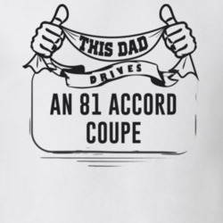 This Dad Drives An 81 Accord Coupe Father's Day T Shirt