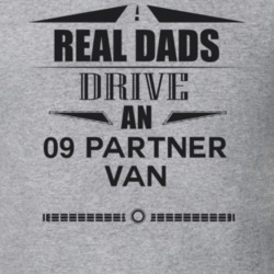 Real Dads Drive An 09 Partner Van Father's Day T Shirt