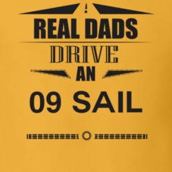 Real Dads Drive An 09 Sail Father's Day T Shirt