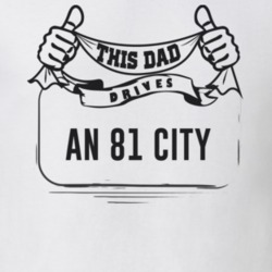 This Dad Drives An 81 City Father's Day T Shirt