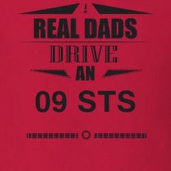 Real Dads Drive An 09 Sts Father's Day T Shirt