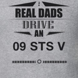 Real Dads Drive An 09 Sts V Father's Day T Shirt